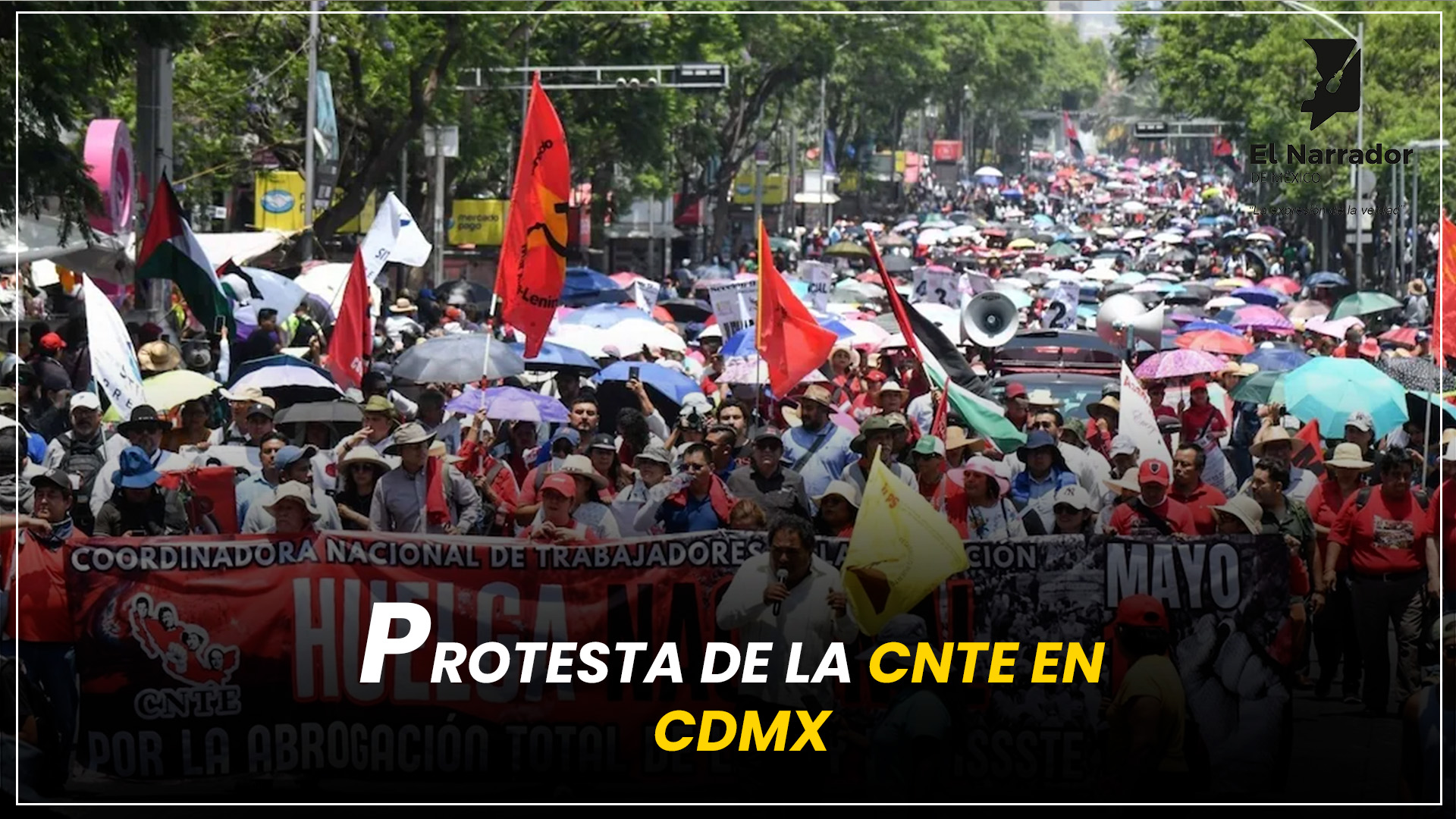 CNTE INSTALA PLANTÓN EN CDMX Y BLOQUEA AVENIDAS POR LEY DEL ISSSTE