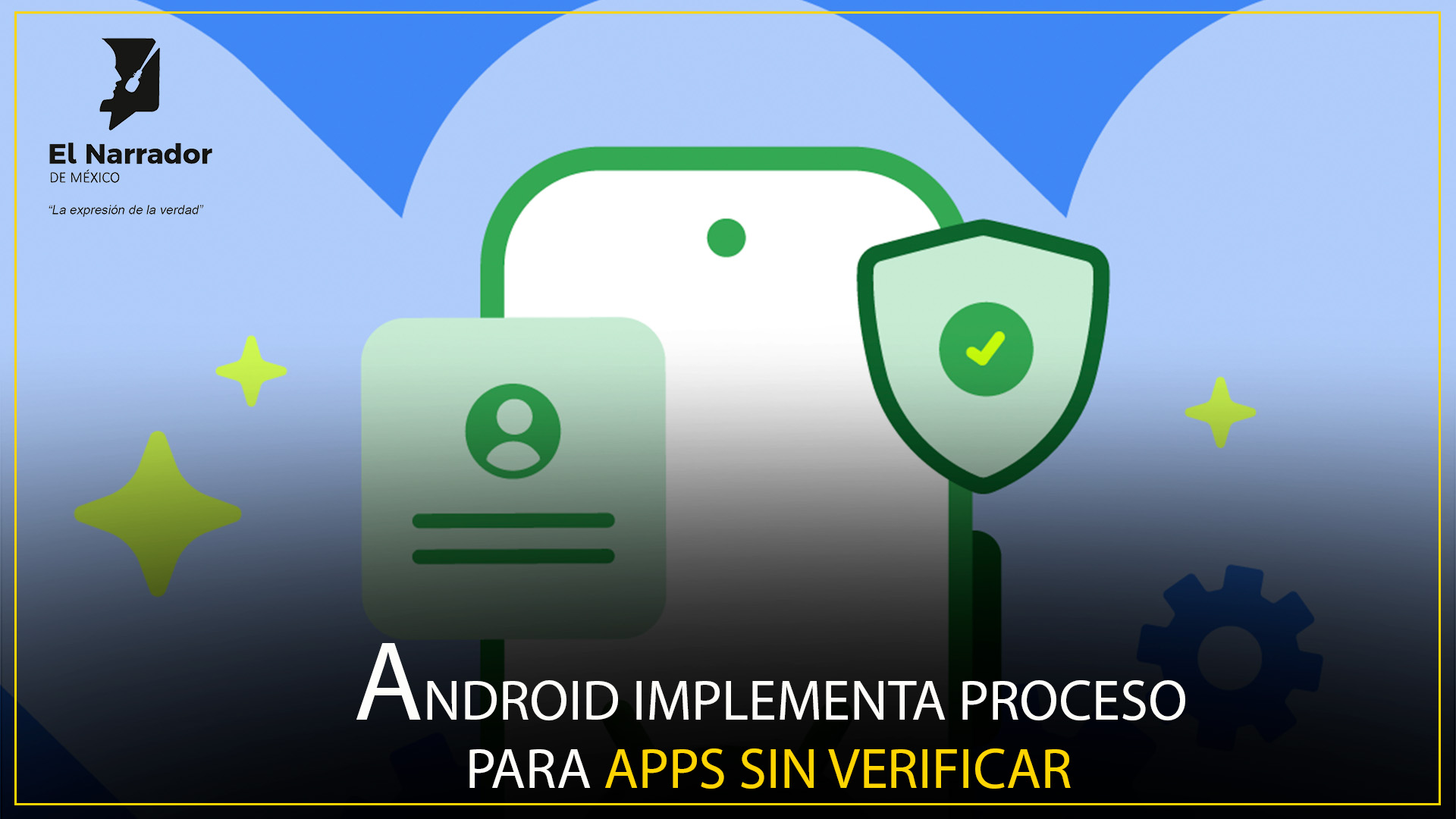 ANDROID REFUERZA SEGURIDAD PARA EVITAR INSTALACIONES FRAUDULENTAS