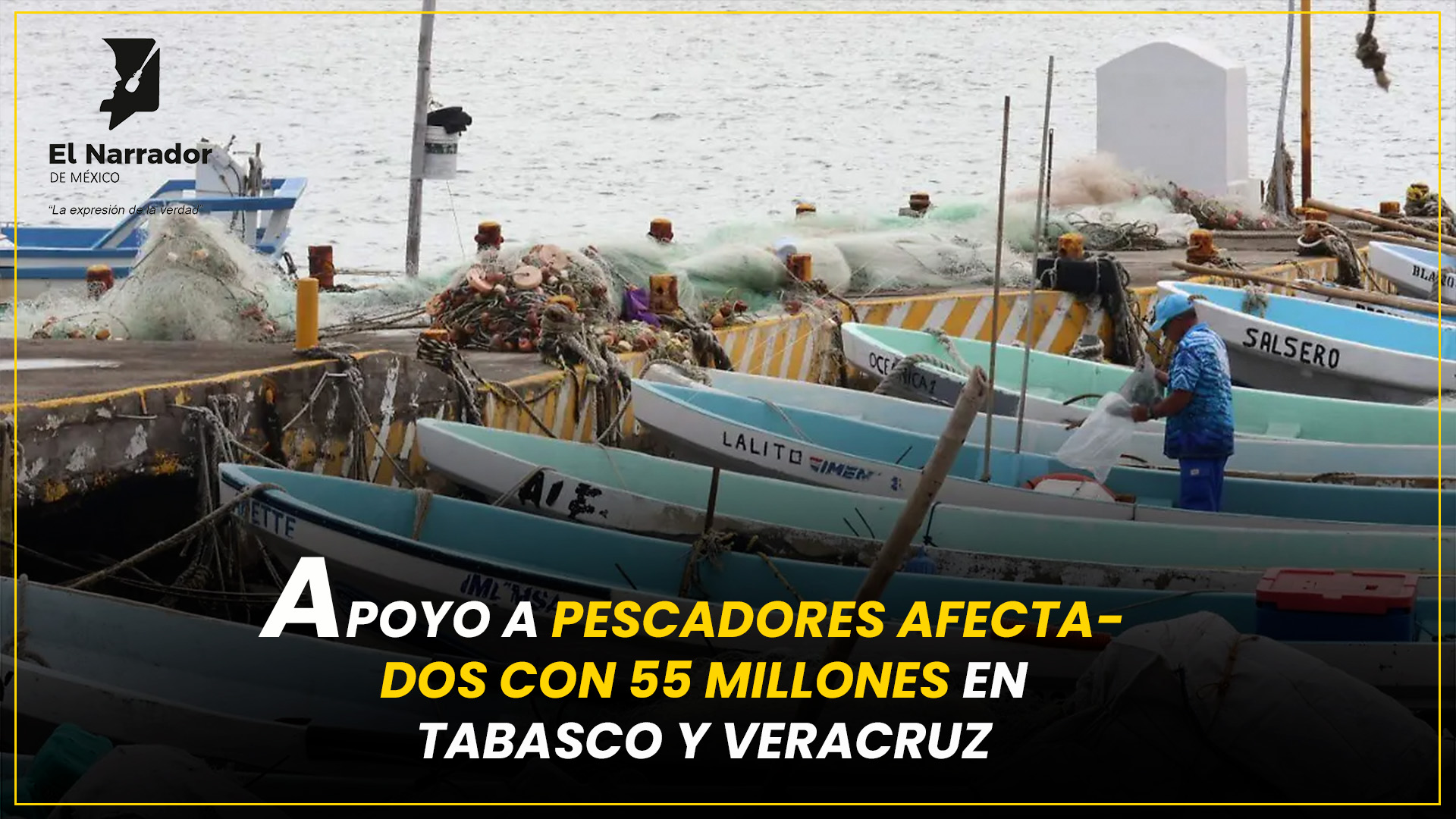 GOBIERNO FEDERAL RESPALDA A PESCADORES DE TABASCO Y VERACRUZ 