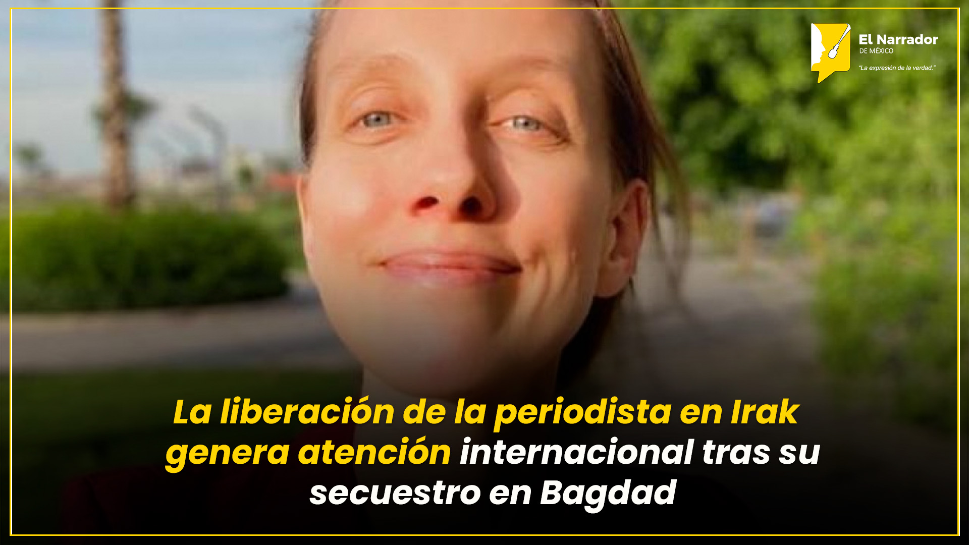 LIBERAN A REPORTERA TRAS SECUESTRO EN BAGDAD