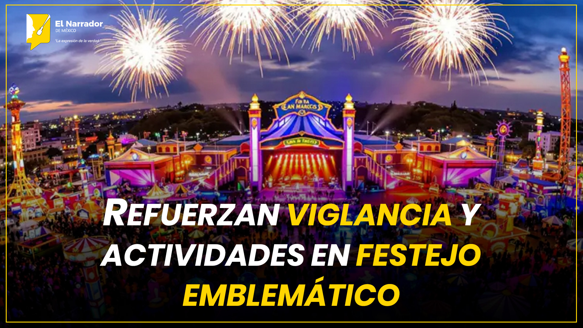 REFUERZAN VIGILANCIA Y ACTIVIDADES EN FESTEJO EMBLEMÁTICO