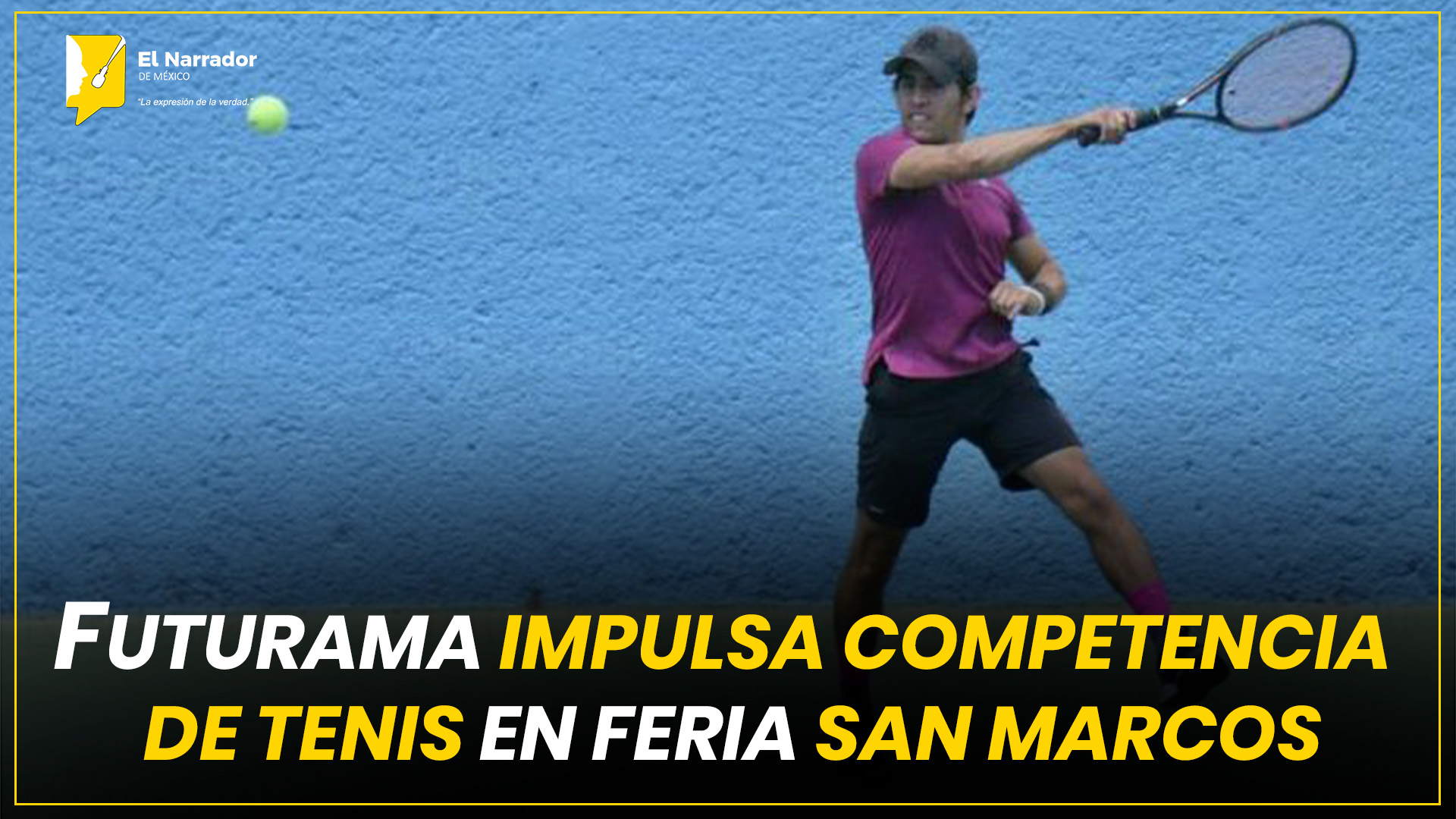 FUTURAMA IMPULSA COMPETENCIA DE TENIS EN FERIA SAN MARCOS