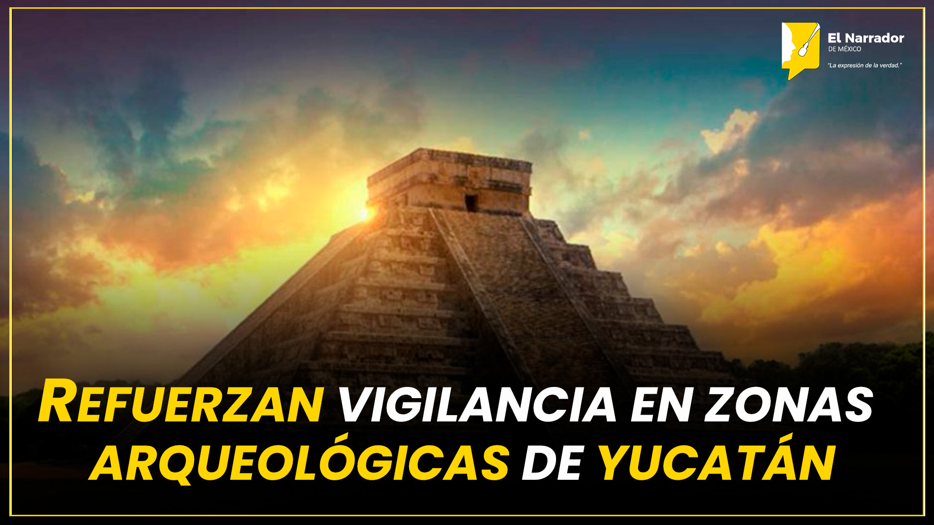 REFUERZAN VIGILANCIA EN ZONAS ARQUEOLÓGICAS DE YUCATÁN