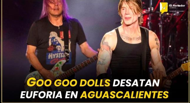 NOSTALGIA NOVENTERA ENCIENDE AGUASCALIENTES CON GOO GOO DOLLS