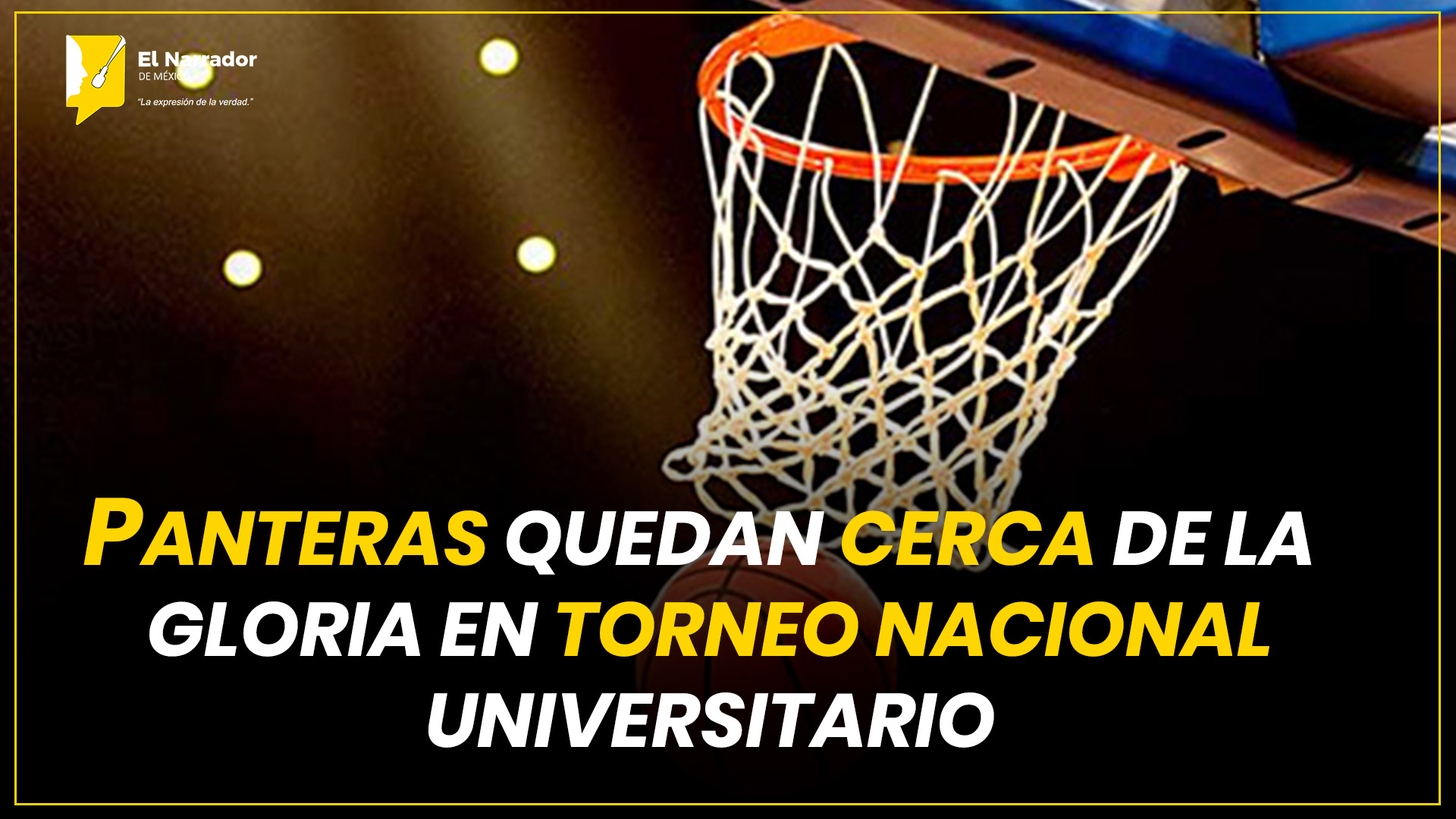PANTERAS QUEDAN CERCA DE LA GLORIA EN TORNEO NACIONAL UNIVERSITARIO
