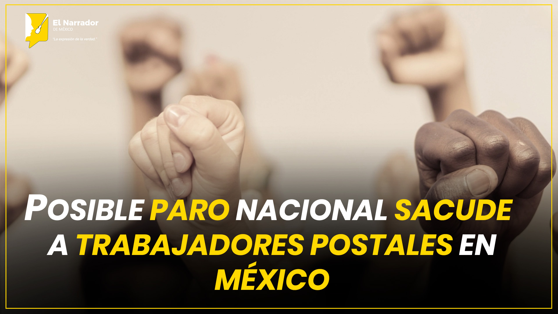 POSIBLE PARO NACIONAL SACUDE A TRABAJADORES POSTALES EN MÉXICO