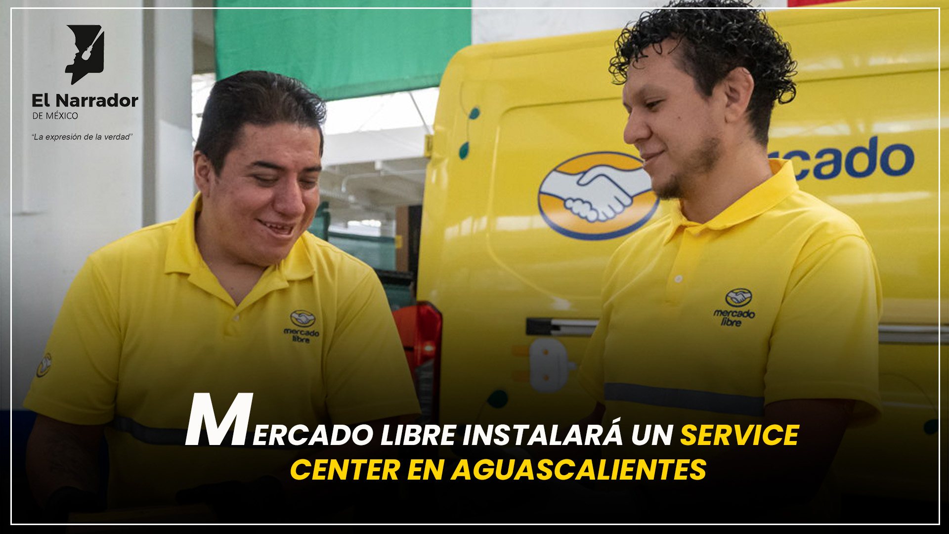 POR SU UBICACIÓN ESTRATÉGICA MERCADO LIBRE INSTALARÁ UN SERVICE CENTER EN AGUASCALIENTES