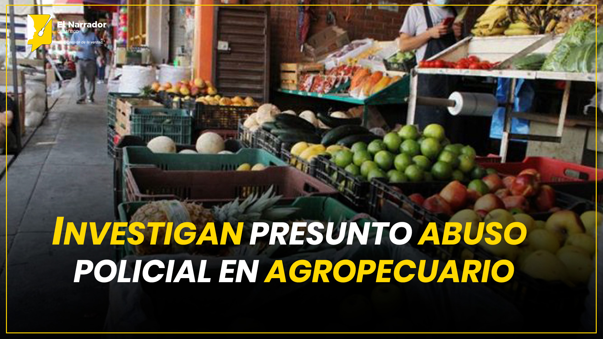 INVESTIGAN PRESUNTO ABUSO POLICIAL EN AGROPECUARIO
