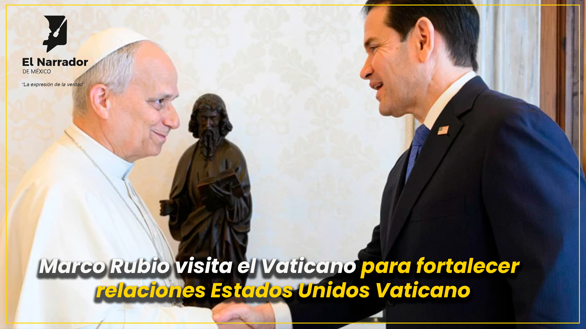 RUBIO BUSCA BAJAR LA TENSIÓN ENTRE ESTADOS UNIDOS Y EL VATICANO