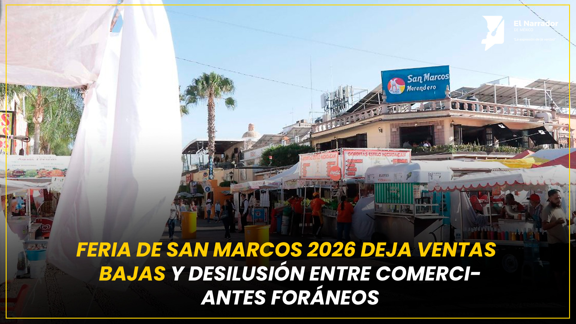 FERIA DE SAN MARCOS 2026 DEJA VENTAS BAJAS Y DESILUSIÓN