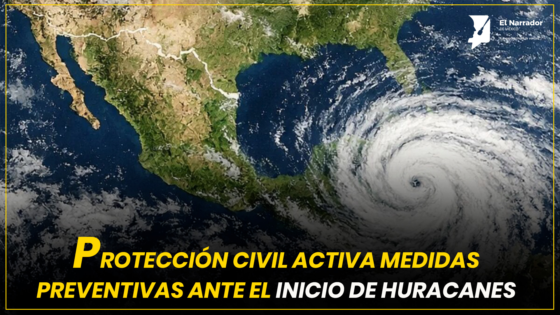 PROTECCIÓN CIVIL REFUERZA MEDIDAS POR TEMPORADA DE HURACANES