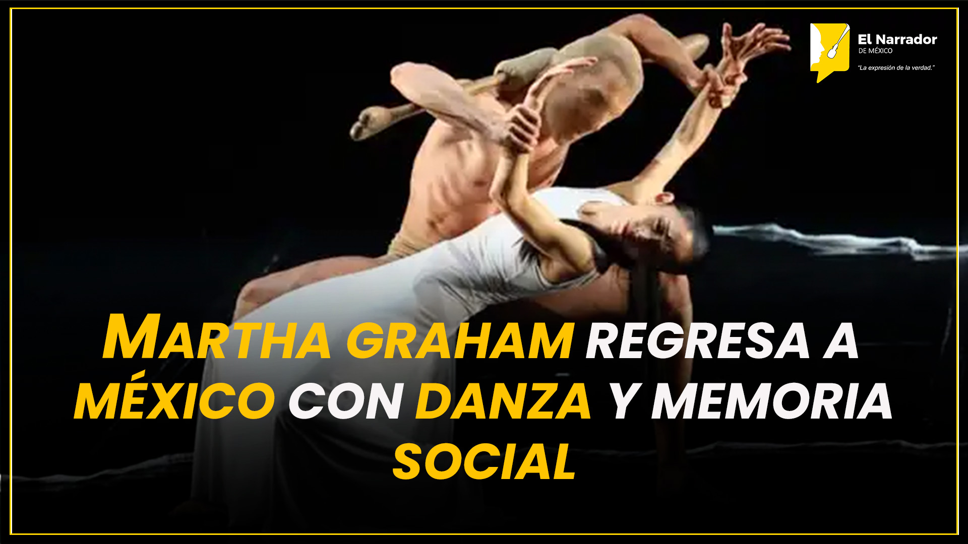 MARTHA GRAHAM REGRESA A MÉXICO CON DANZA Y MEMORIA SOCIAL