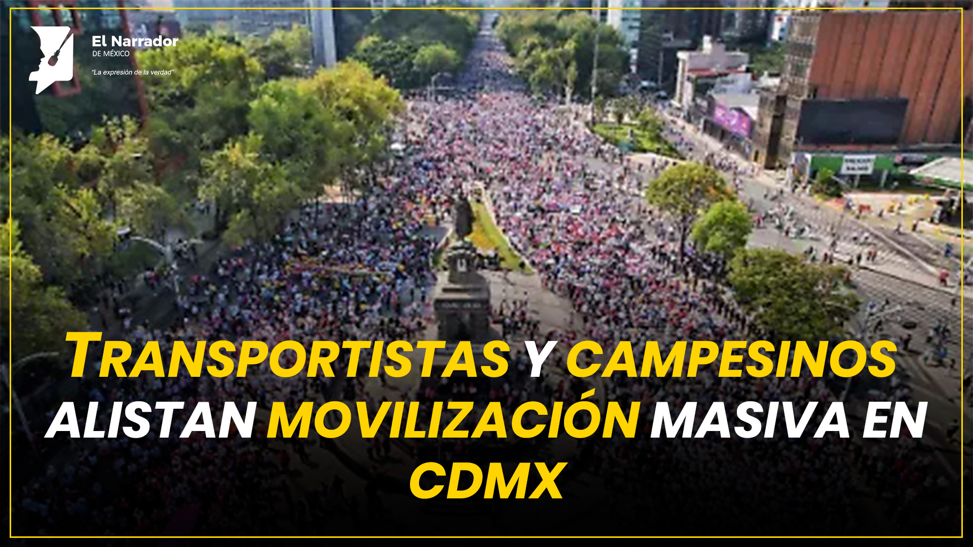 TRANSPORTISTAS Y CAMPESINOS ALISTAN MOVILIZACIÓN MASIVA EN CDMX