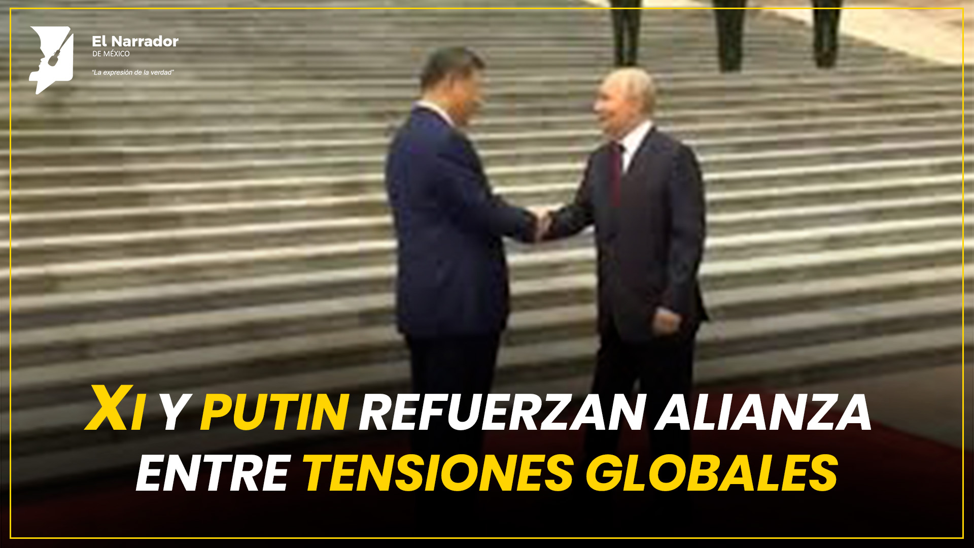 XI Y PUTIN REFUERZAN ALIANZA ENTRE TENSIONES GLOBALES