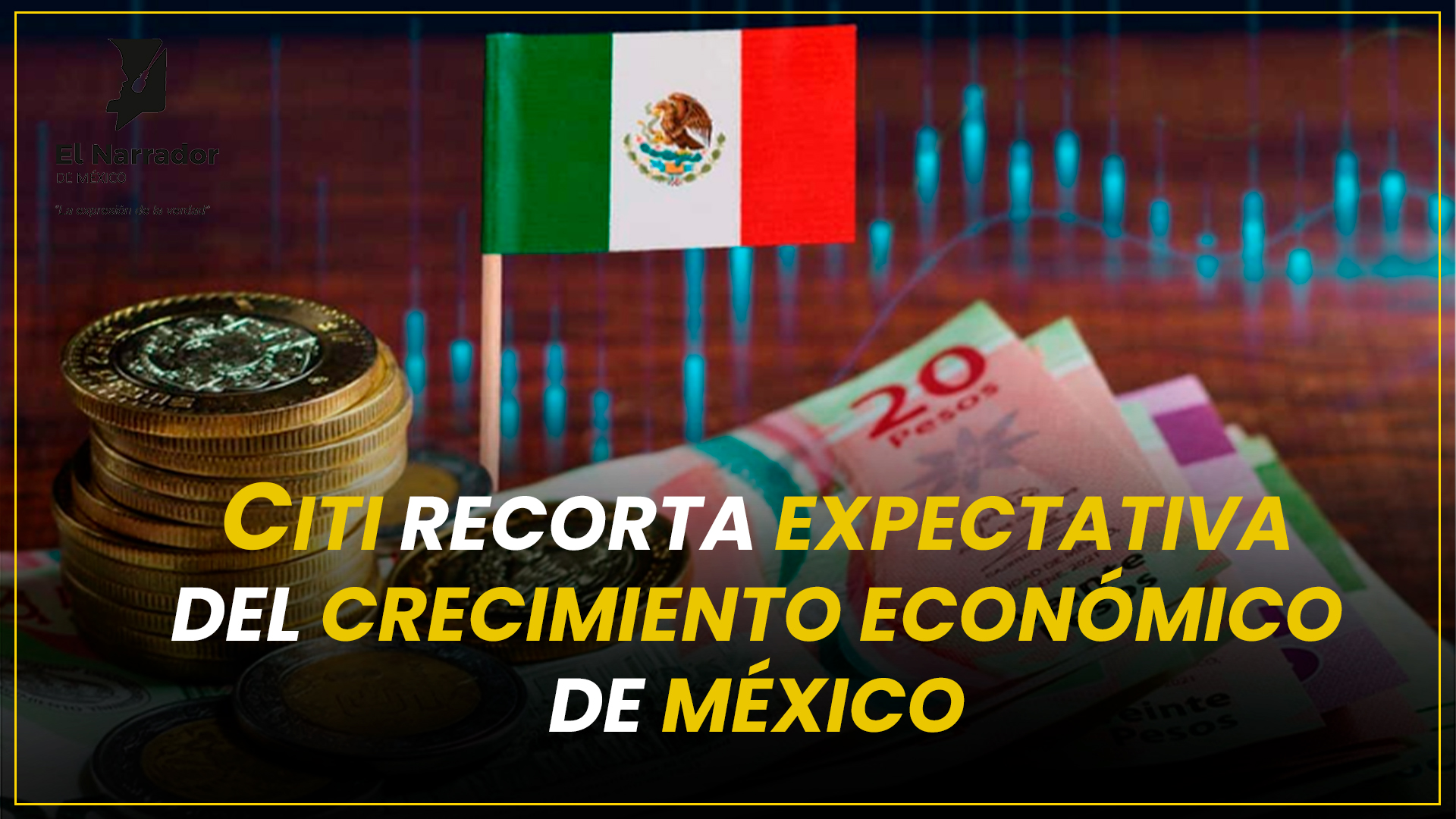 CITI RECORTA EXPECTATIVA DEL CRECIMIENTO ECONÓMICO DE MÉXICO