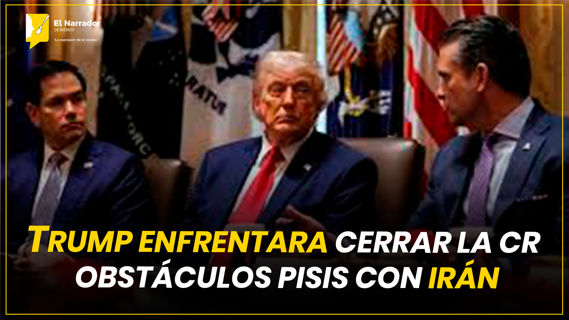 TRUMP ENFRENTARA CERRAR LA CR OBSTÁCULOS PISIS CON IRÁN