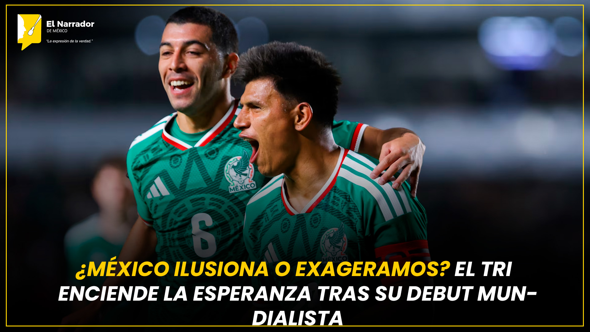 ¿MÉXICO ILUSIONA O EXAGERAMOS? EL TRI ENCIENDE LA ESPERANZA