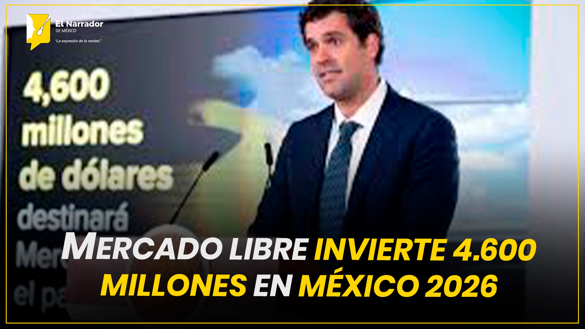 MERCADO LIBRE INVIERTE 4.600 MILLONES EN MÉXICO 2026