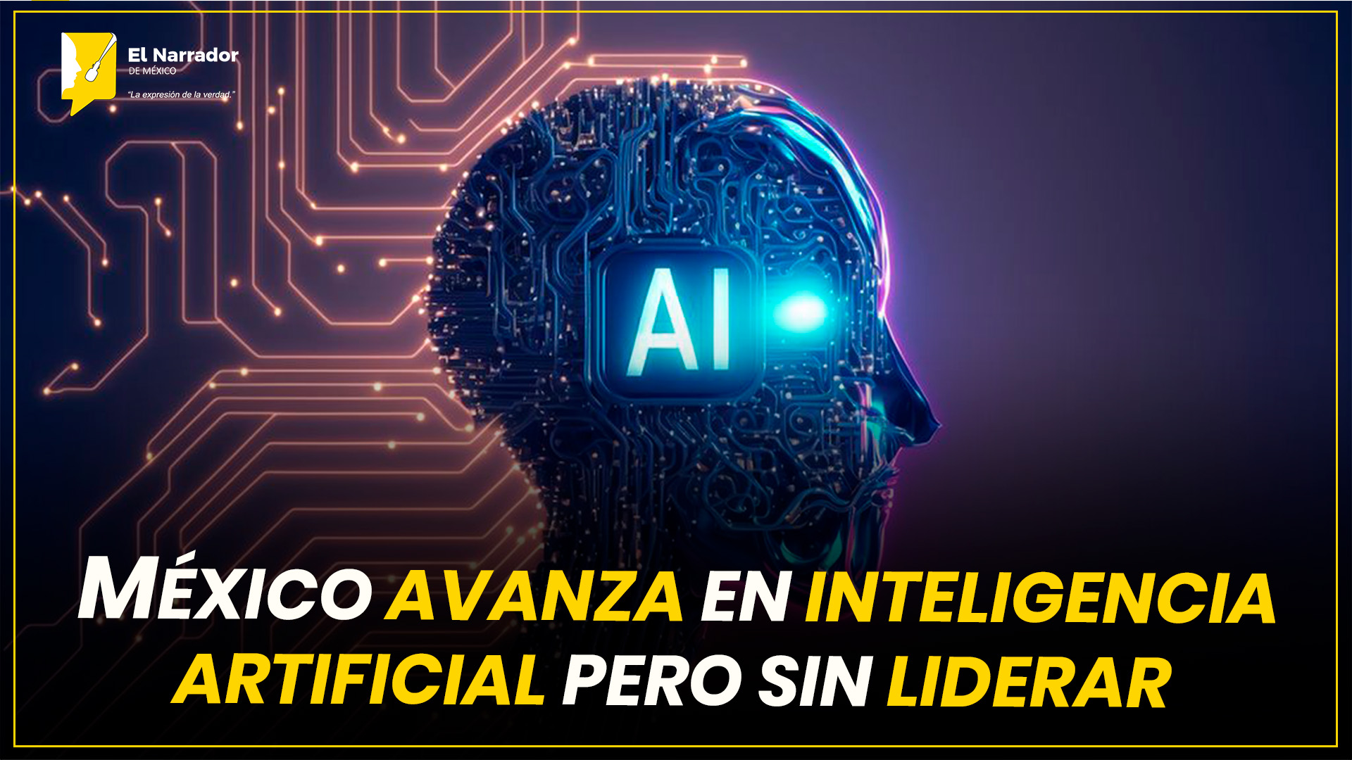 MÉXICO AVANZA EN INTELIGENCIA ARTIFICIAL PERO SIN LIDERAR