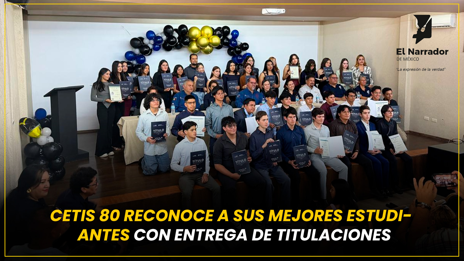 CETIS 80 RECONOCE A SUS MEJORES ESTUDIANTES CON ENTREGA DE TITULACIONES