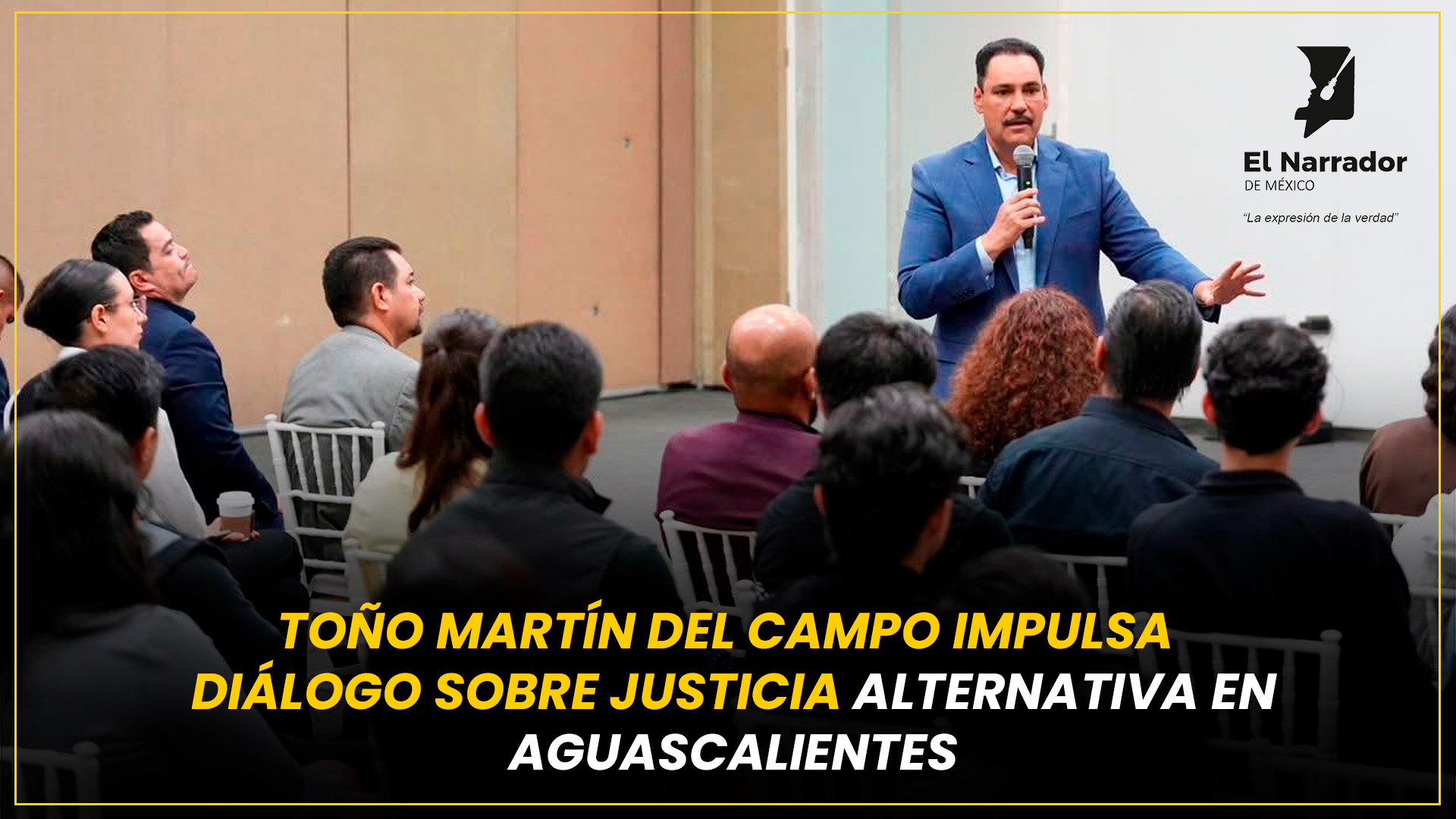 TOÑO MARTÍN DEL CAMPO IMPULSA DIÁLOGO SOBRE JUSTICIA ALTERNATIVA