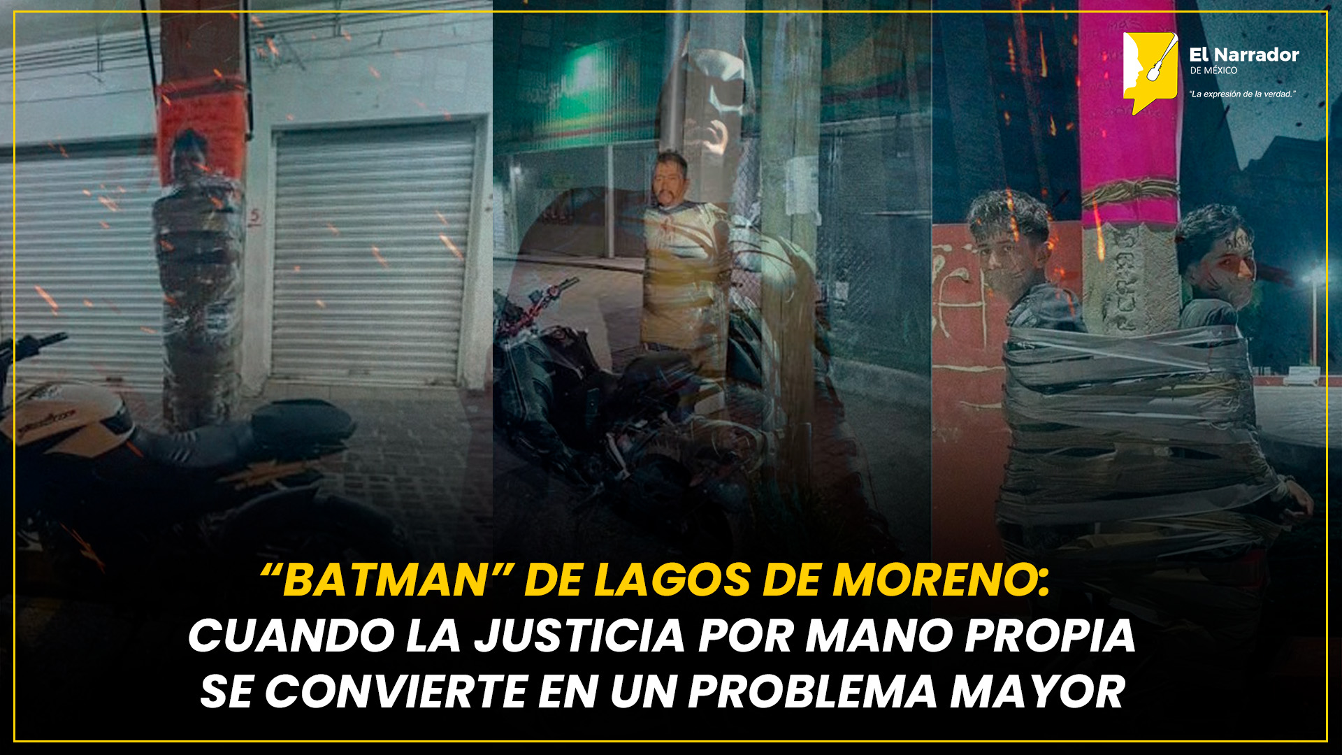 “BATMAN” DE LAGOS DE MORENO: JUSTICIA POR MANO PROPIA