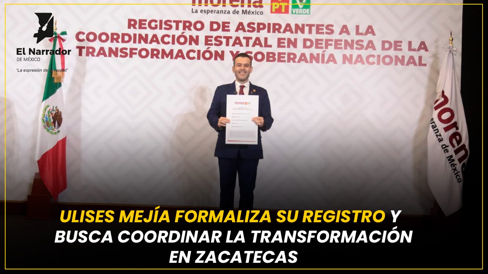 ULISES MEJÍA FORMALIZA SU REGISTRO Y BUSCA COORDINAR LA TRANSFORMACIÓN EN ZACATECAS