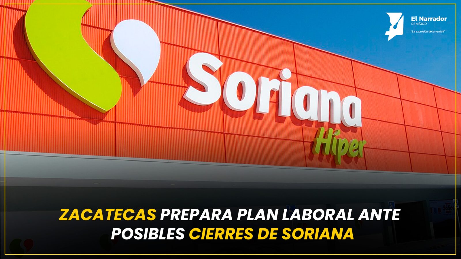 ZACATECAS PREPARA PLAN LABORAL ANTE POSIBLES CIERRES DE SORIANA