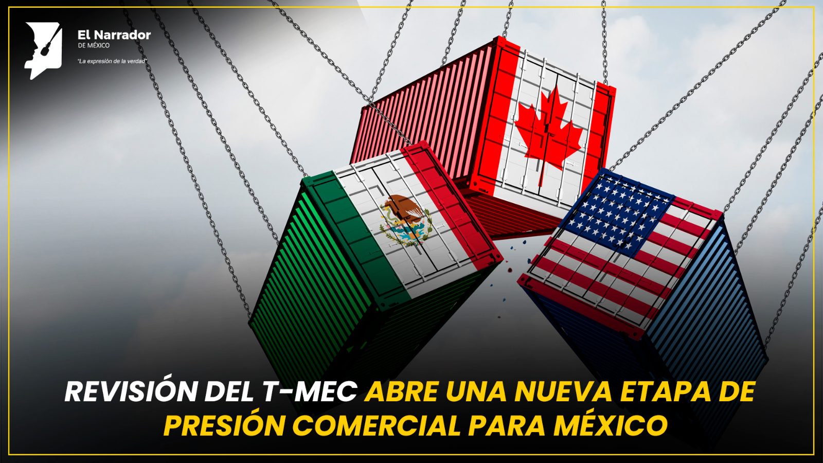 REVISIÓN DEL T-MEC: NUEVA ETAPA DE PRESIÓN COMERCIAL PARA MÉXICO
