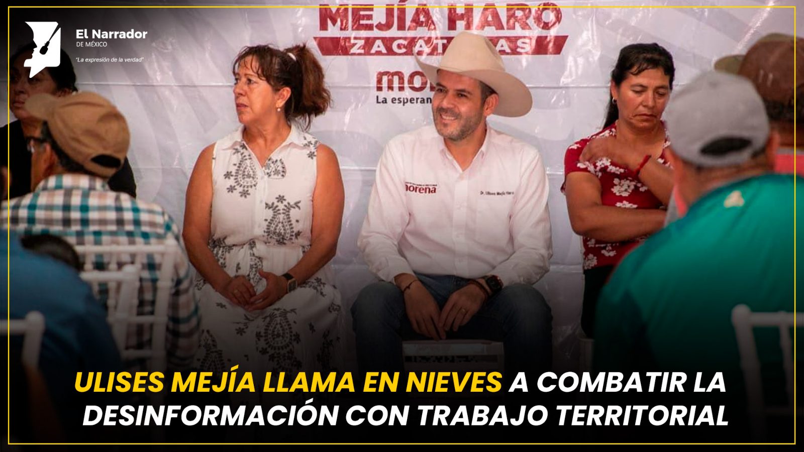 ULISES MEJÍA LLAMA EN NIEVES A COMBATIR LA DESINFORMACIÓN CON TRABAJO TERRITORIAL