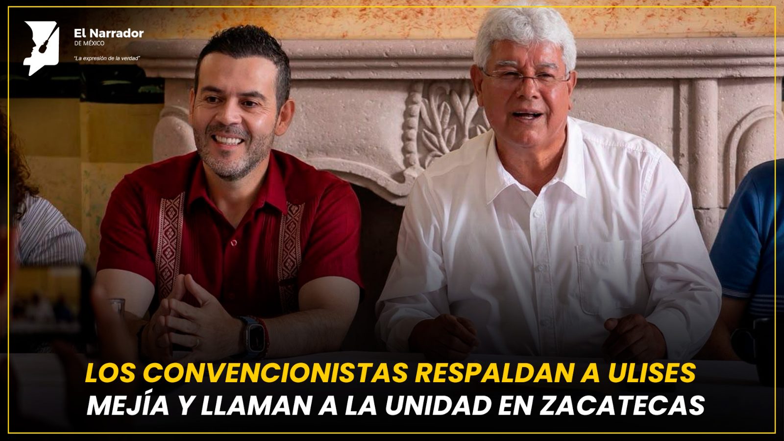 LOS CONVENCIONISTAS RESPALDAN A ULISES MEJÍA Y LLAMAN A LA UNIDAD EN ZACATECAS