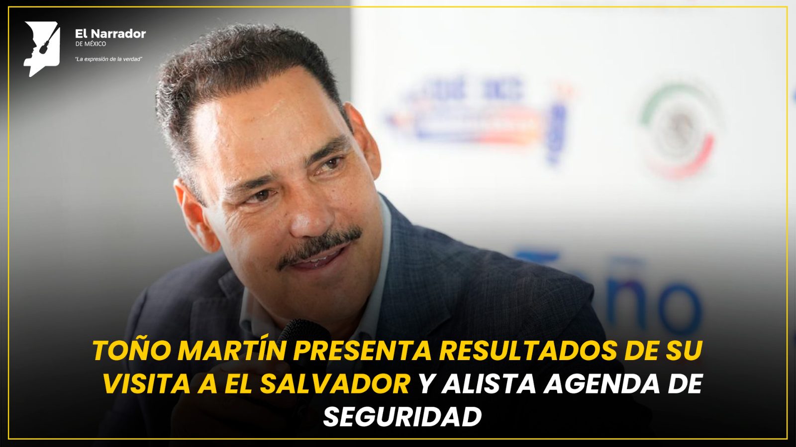 TOÑO MARTÍN PRESENTA RESULTADOS DE SU VISITA A EL SALVADOR Y ALISTA AGENDA DE SEGURIDAD