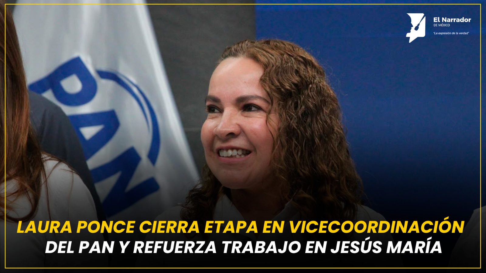 LAURA PONCE CIERRA ETAPA EN VICECOORDINACIÓN DEL PAN