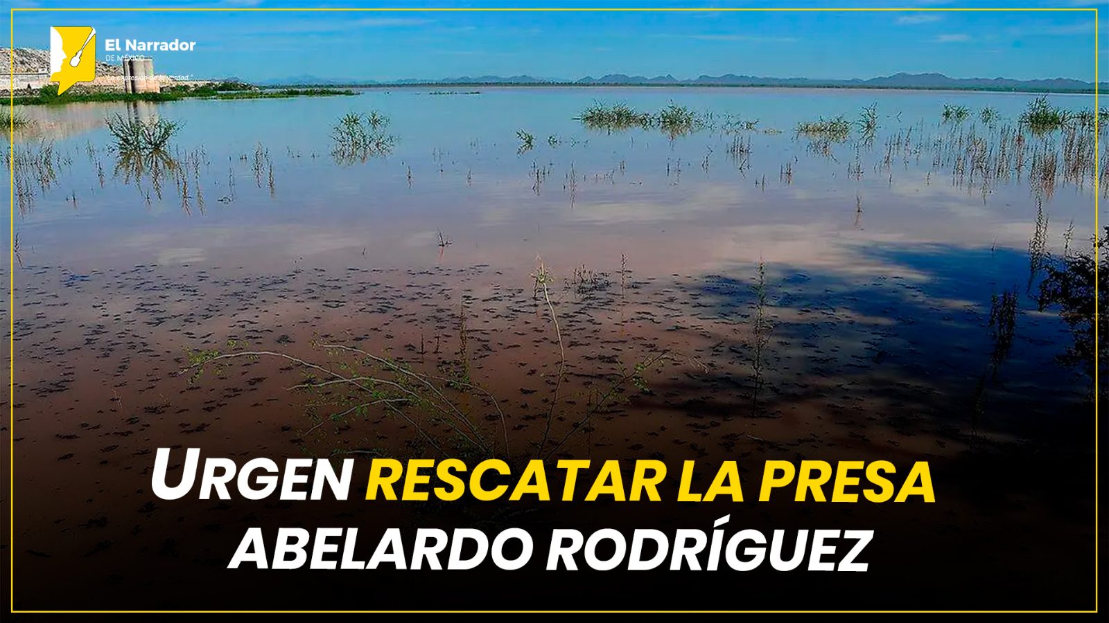 URGEN RESCATAR LA PRESA ABELARDO RODRÍGUEZ