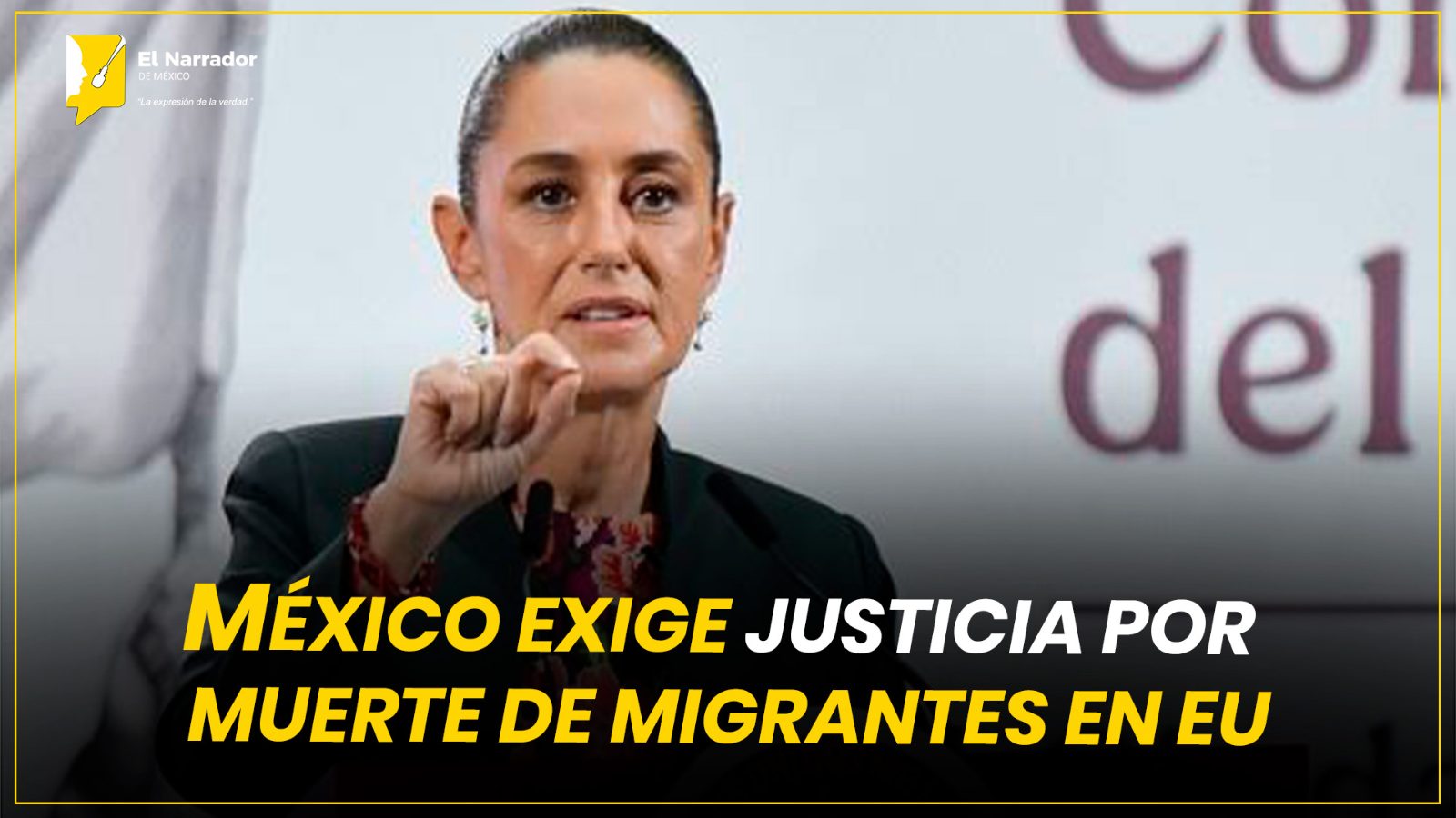 MÉXICO EXIGE JUSTICIA POR MUERTE DE MIGRANTES EN EU