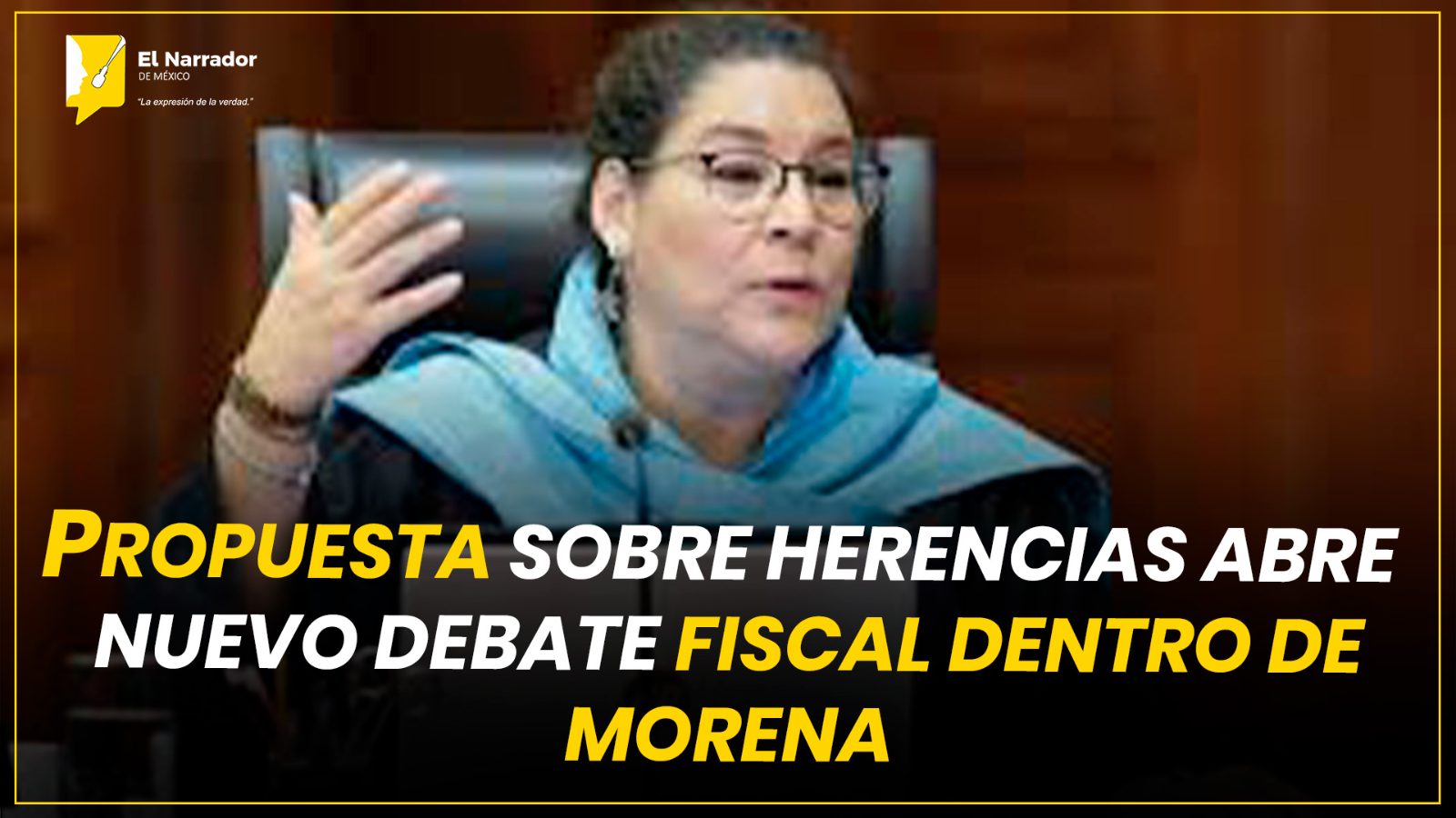 PROPUESTA SOBRE HERENCIAS ABRE NUEVO DEBATE FISCAL DENTRO DE MORENA
