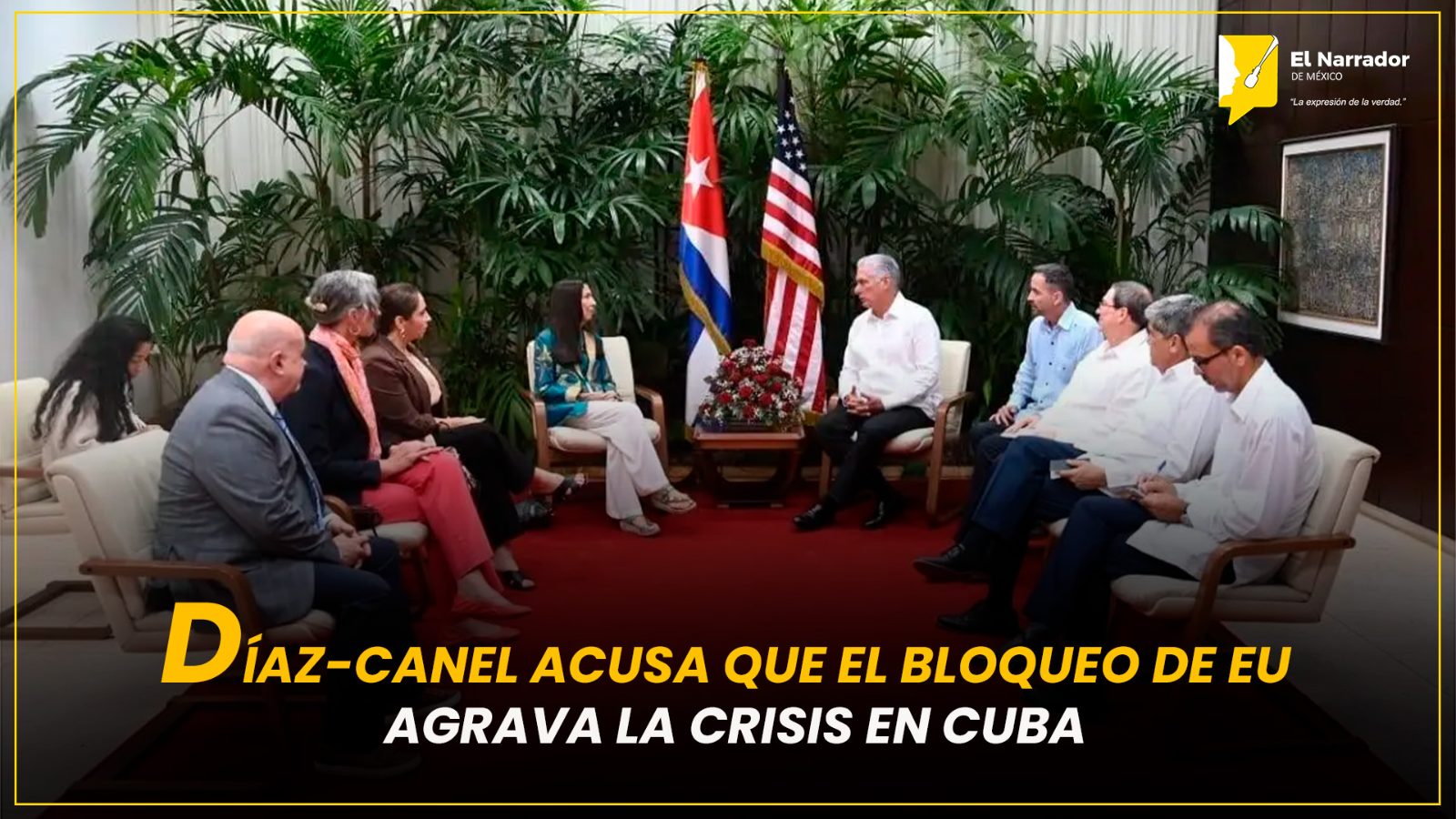 DÍAZ-CANEL ACUSA QUE EL BLOQUEO DE EU AGRAVA LA CRISIS EN CUBA