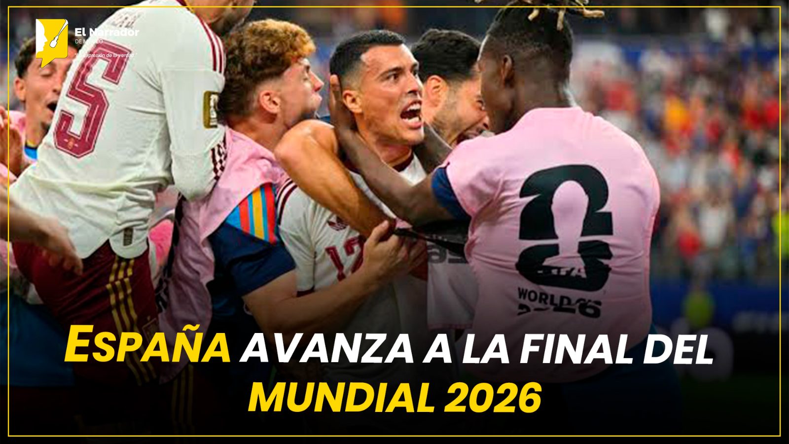 ESPAÑA AVANZA A LA FINAL DEL MUNDIAL 2026