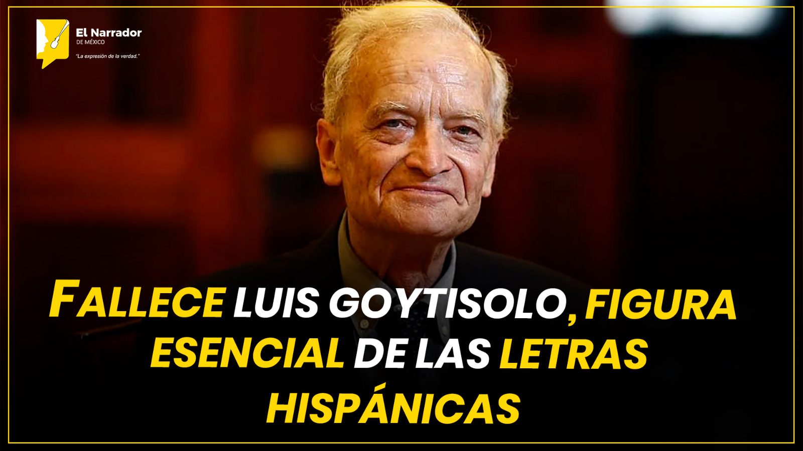 FALLECE LUIS GOYTISOLO, FIGURA ESENCIAL DE LAS LETRAS HISPÁNICAS