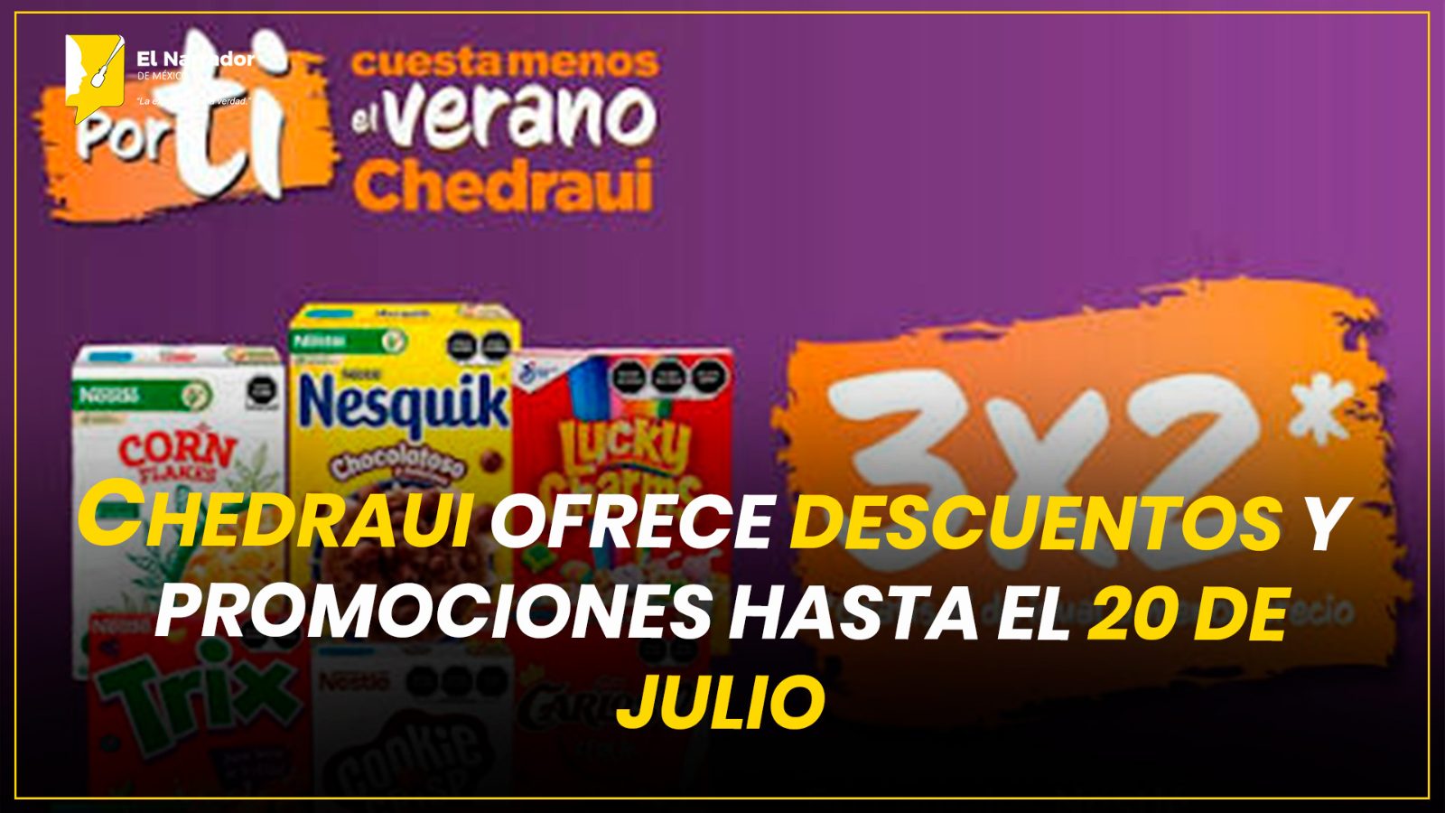 CHEDRAUI OFRECE DESCUENTOS Y PROMOCIONES HASTA EL 20 DE JULIO