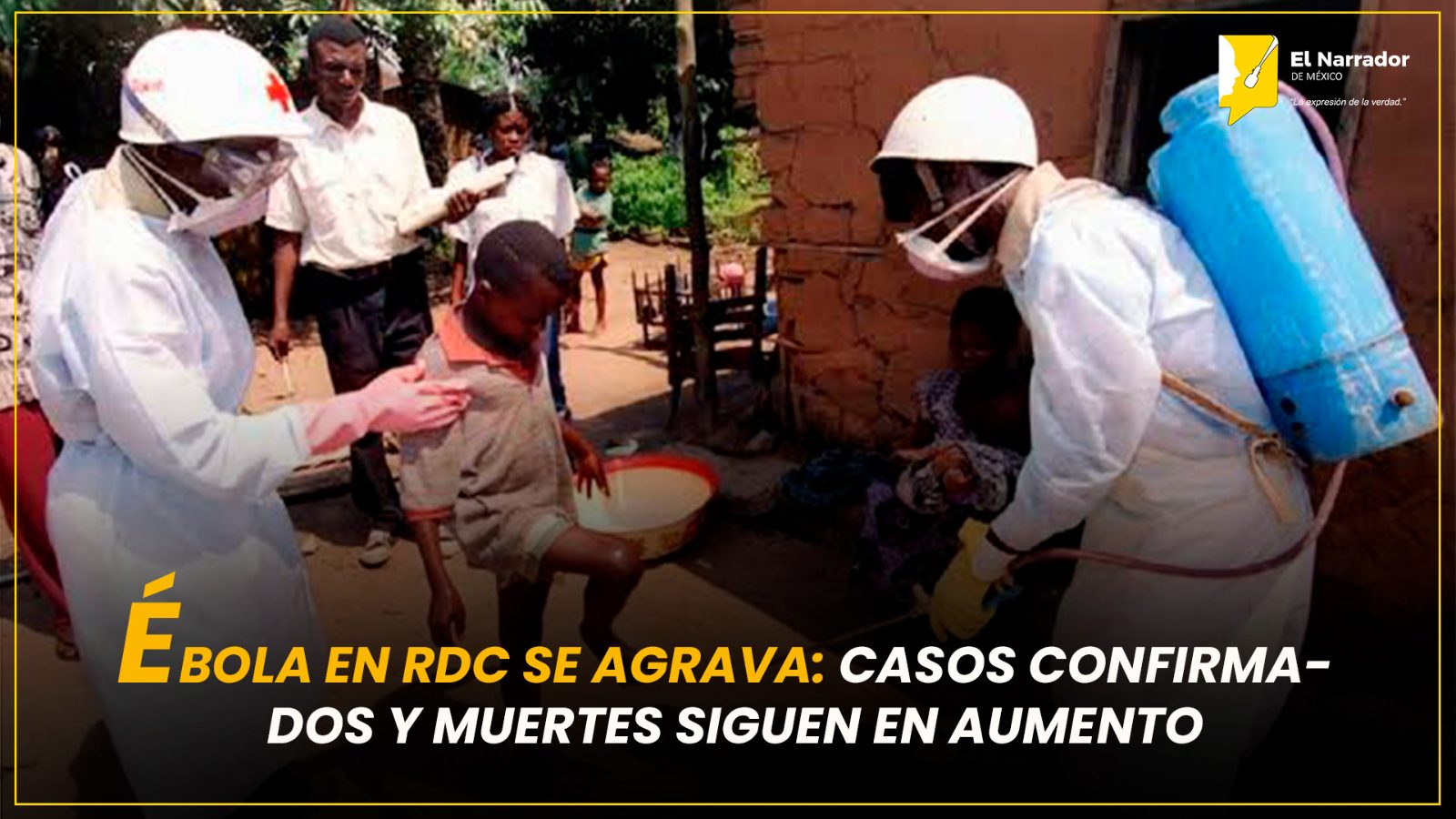 ÉBOLA EN RDC SE AGRAVA: CASOS CONFIRMADOS Y MUERTES SIGUEN EN AUMENTO