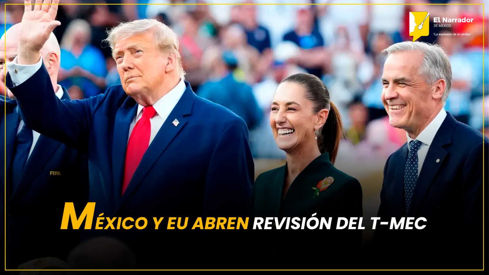 MÉXICO Y EU ABREN REVISIÓN DEL T-MEC