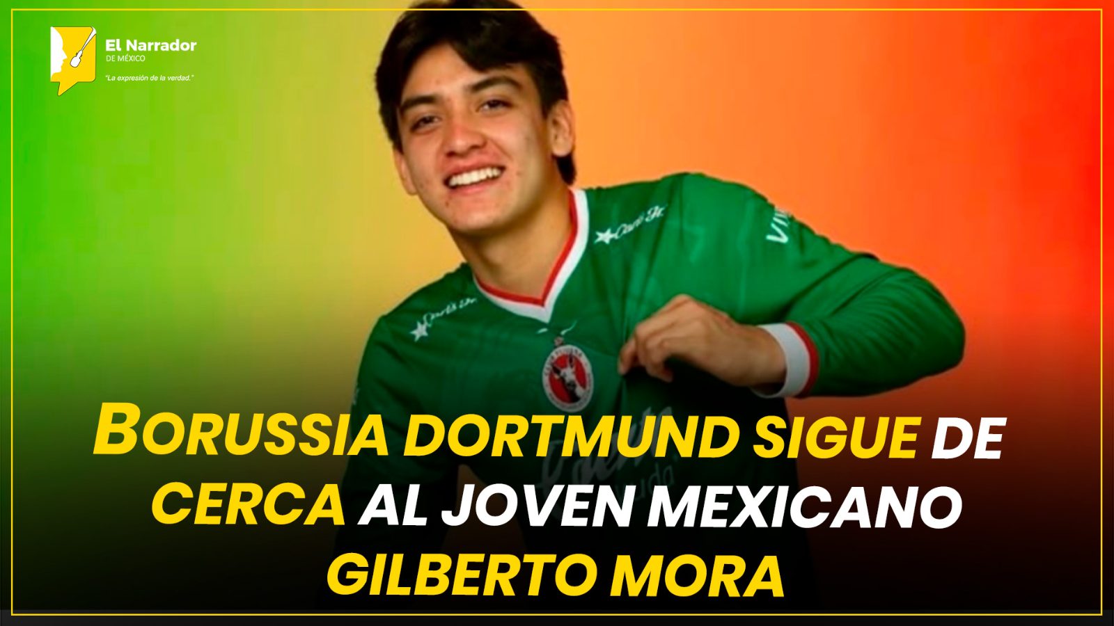 BORUSSIA DORTMUND SIGUE DE CERCA AL JOVEN MEXICANO GILBERTO MORA