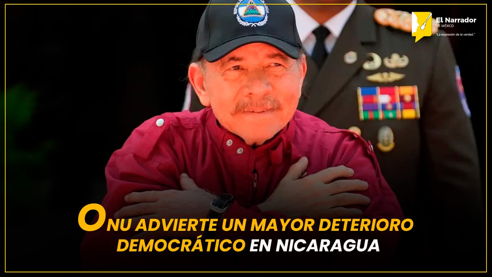 ONU ADVIERTE UN MAYOR DETERIORO DEMOCRÁTICO EN NICARAGUA
