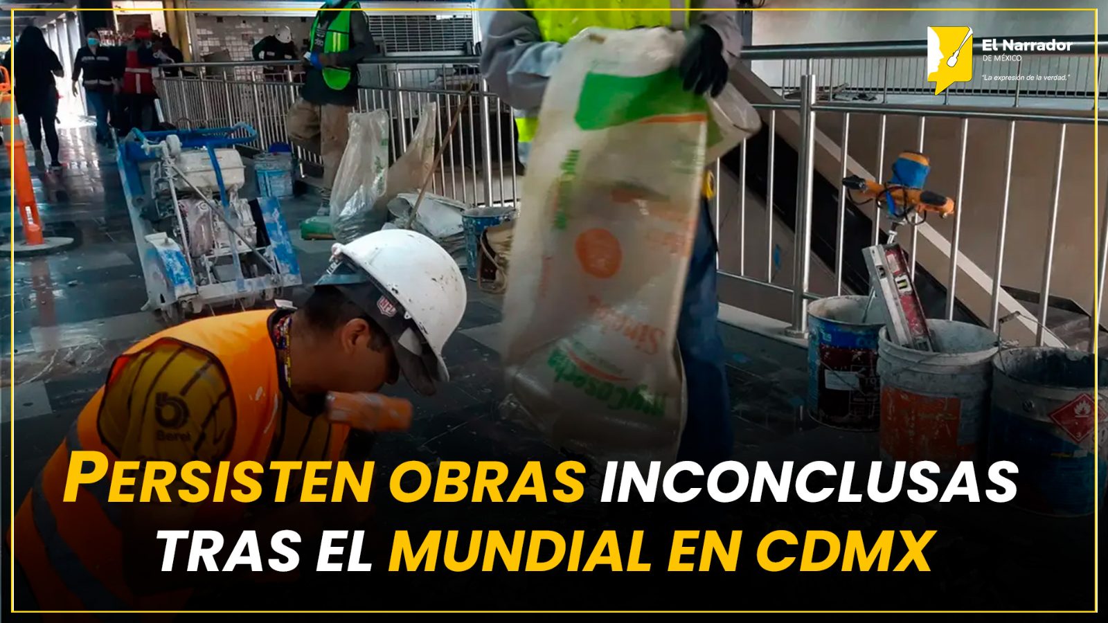 PERSISTEN OBRAS INCONCLUSAS TRAS EL MUNDIAL EN CDMX