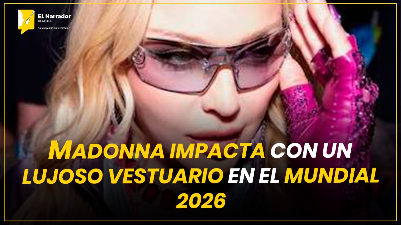 MADONNA IMPACTA CON UN LUJOSO VESTUARIO EN EL MUNDIAL 2026