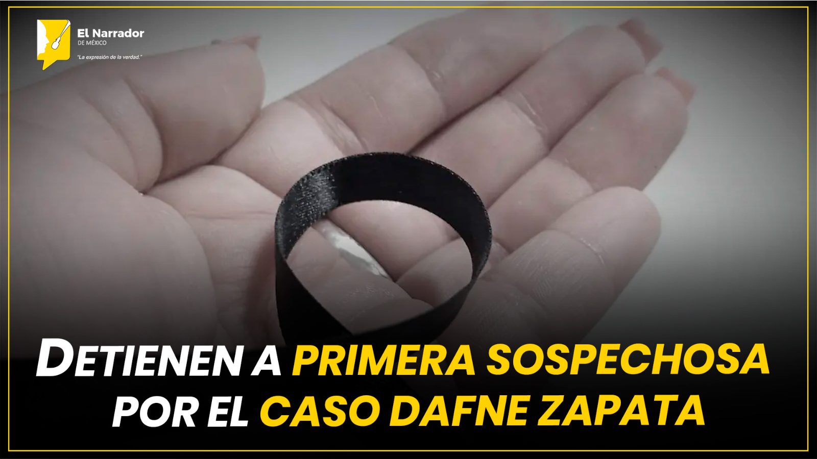 DETIENEN A PRIMERA SOSPECHOSA POR EL CASO DAFNE ZAPATA