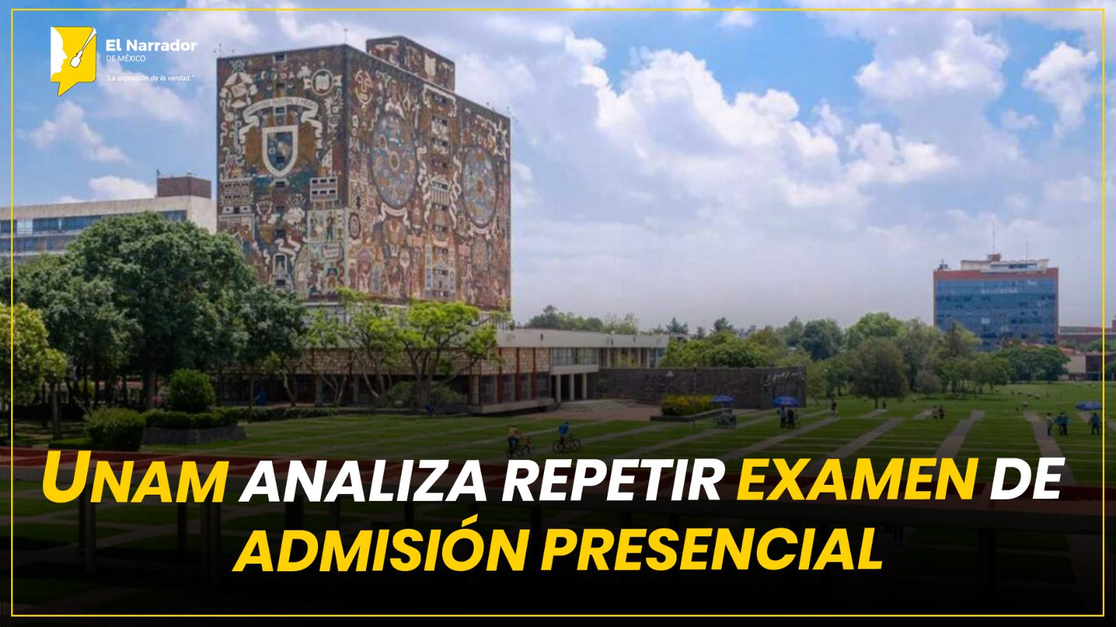 UNAM ANALIZA REPETIR EXAMEN DE ADMISIÓN PRESENCIAL