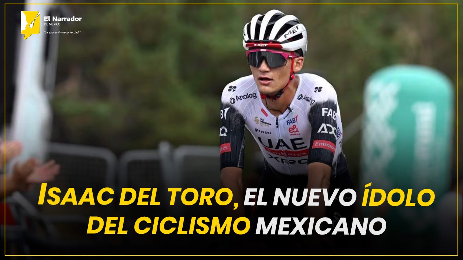 ISAAC DEL TORO, EL NUEVO ÍDOLO DEL CICLISMO MEXICANO