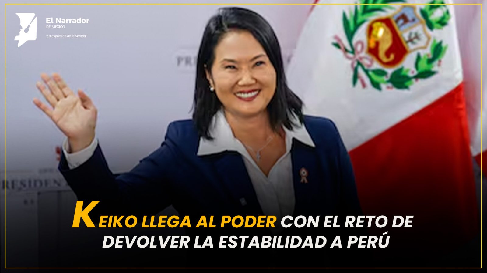 KEIKO LLEGA AL PODER CON EL RETO DE DEVOLVER LA ESTABILIDAD A PERÚ